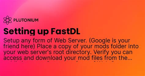 Шаг 6: Тестирование работы FastDL